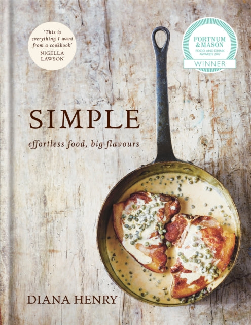 Simple / effortless food, big flavours / Diana Henry