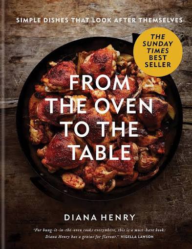 From The Oven To The Table /  Diana Henry